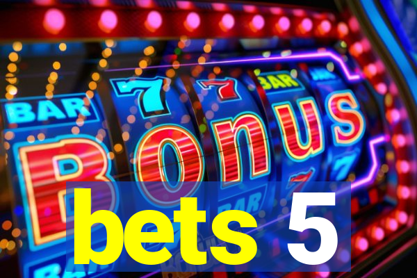 bets 5